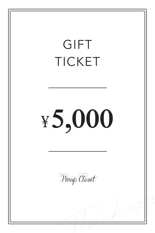 GIFT TICKET ¥5,000 - Pinup Closet ONLINE STORE